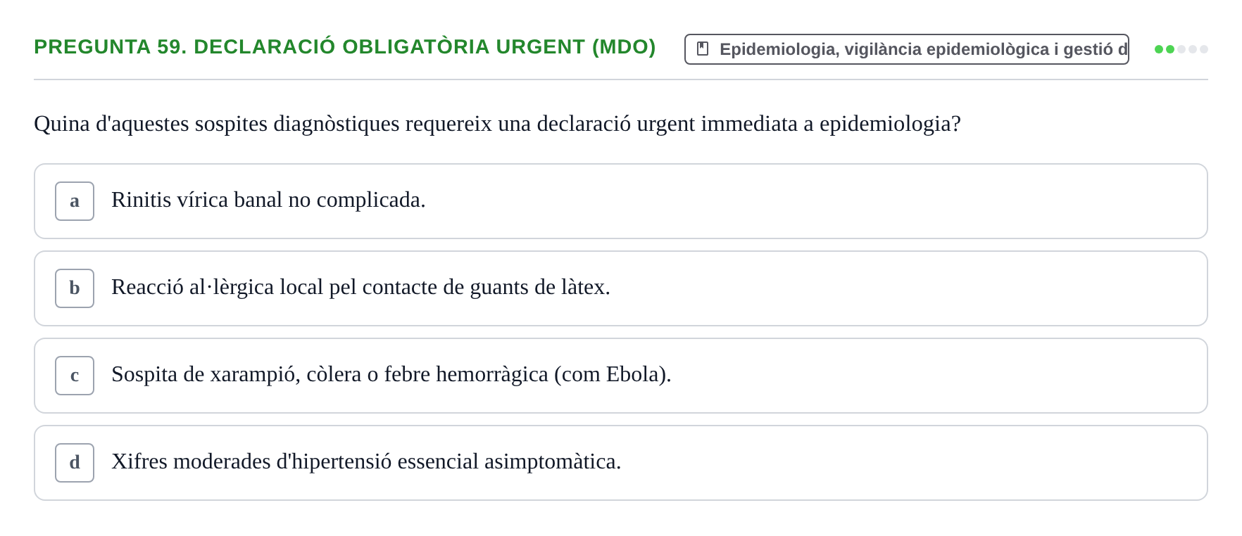 Enunciado: Pregunta 59. Declaració obligatòria urgent (MDO) · Infermeria de salut pùblica i comunitària UB Examen Final de Salut Pública i Comunitària