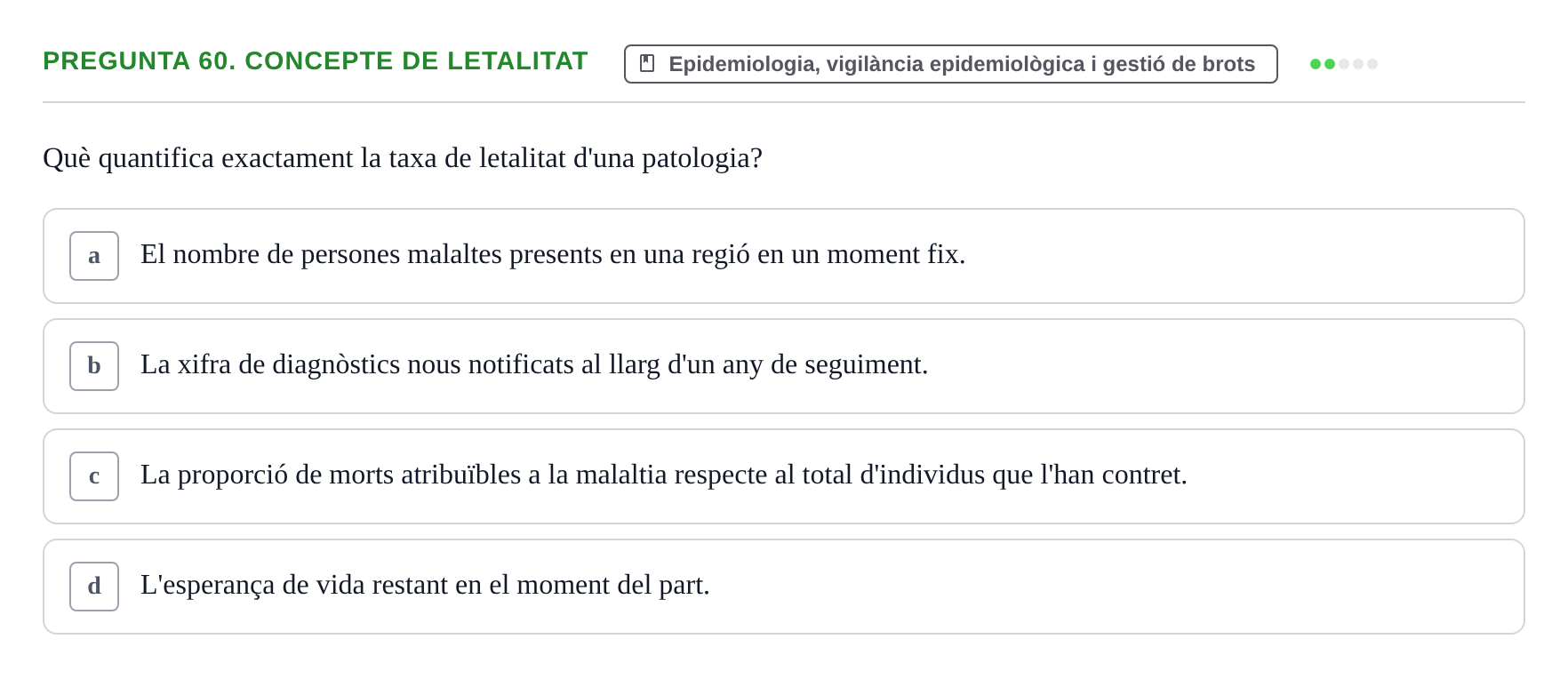 Enunciado: Pregunta 60. Concepte de letalitat · Infermeria de salut pùblica i comunitària UB Examen Final de Salut Pública i Comunitària