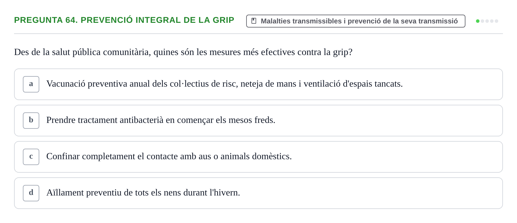 Enunciado: Pregunta 64. Prevenció integral de la grip · Infermeria de salut pùblica i comunitària UB Examen Final de Salut Pública i Comunitària