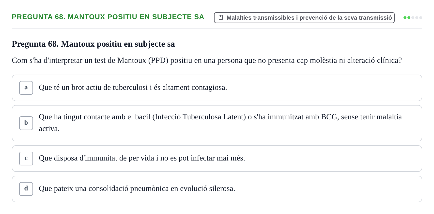 Enunciado: Pregunta 68. Mantoux positiu en subjecte sa · Infermeria de salut pùblica i comunitària UB Examen Final de Salut Pública i Comunitària