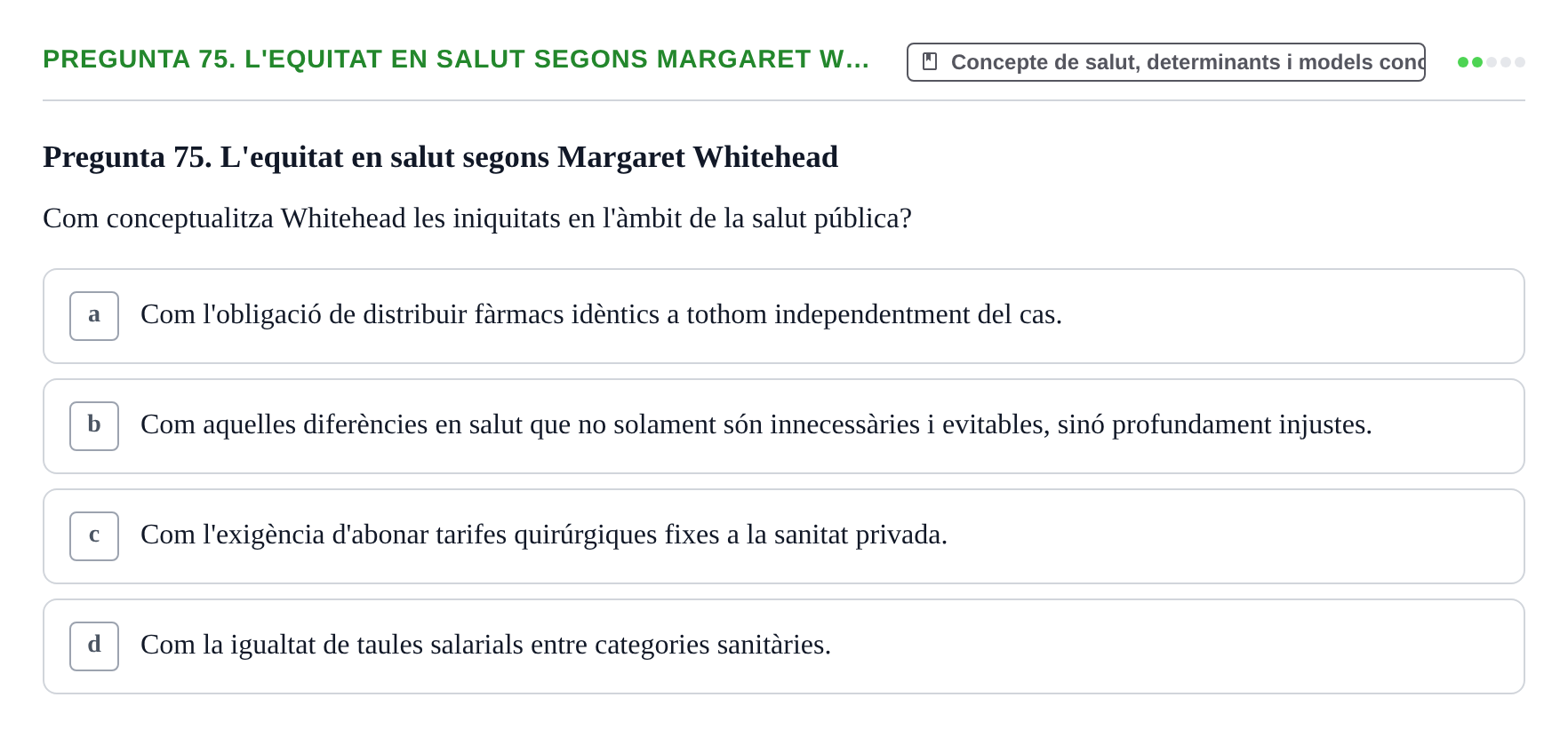 Enunciado: Pregunta 75. L'equitat en salut segons Margaret W… · Infermeria de salut pùblica i comunitària UB Examen Final de Salut Pública i Comunitària