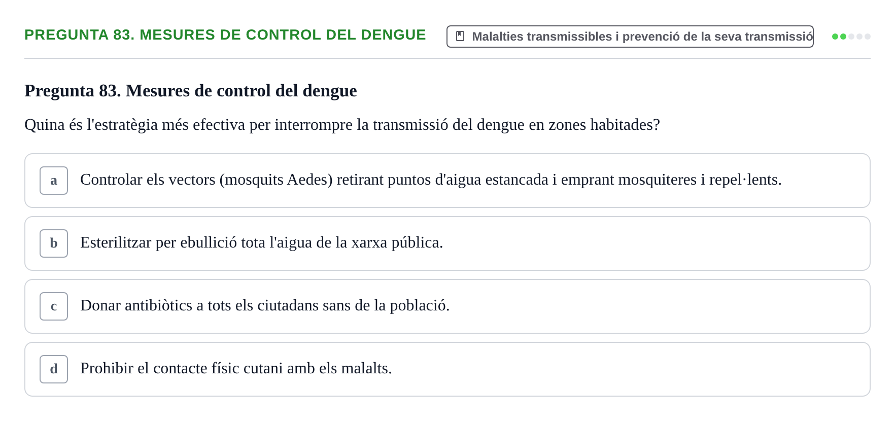 Enunciado: Pregunta 83. Mesures de control del dengue · Infermeria de salut pùblica i comunitària UB Examen Final de Salut Pública i Comunitària