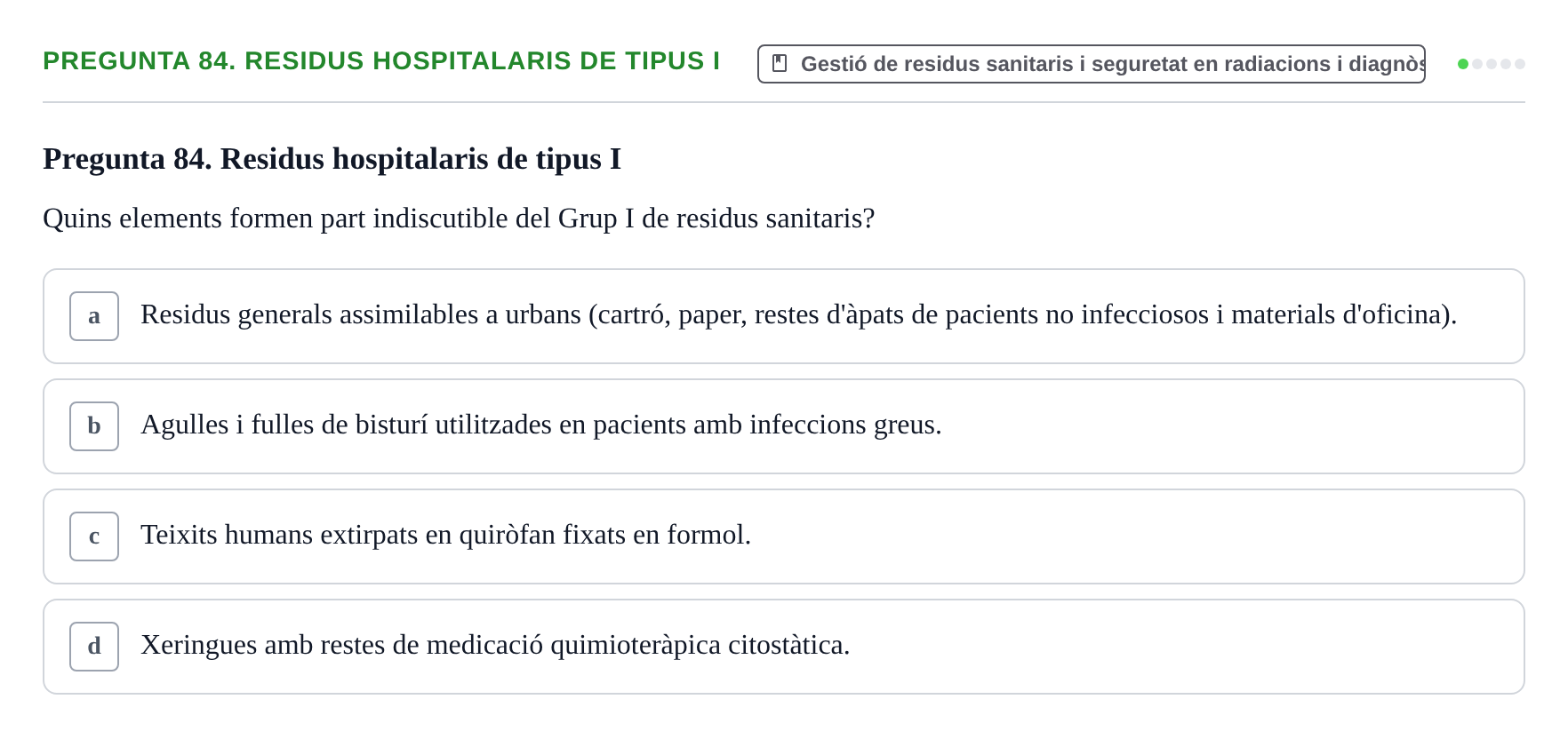 Enunciado: Pregunta 84. Residus hospitalaris de tipus I · Infermeria de salut pùblica i comunitària UB Examen Final de Salut Pública i Comunitària
