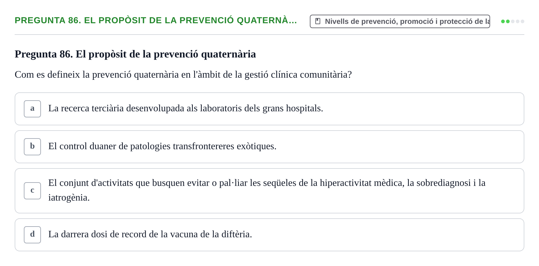 Enunciado: Pregunta 86. El propòsit de la prevenció quaternà… · Infermeria de salut pùblica i comunitària UB Examen Final de Salut Pública i Comunitària