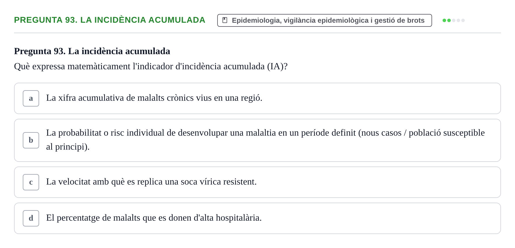 Enunciado: Pregunta 93. La incidència acumulada · Infermeria de salut pùblica i comunitària UB Examen Final de Salut Pública i Comunitària