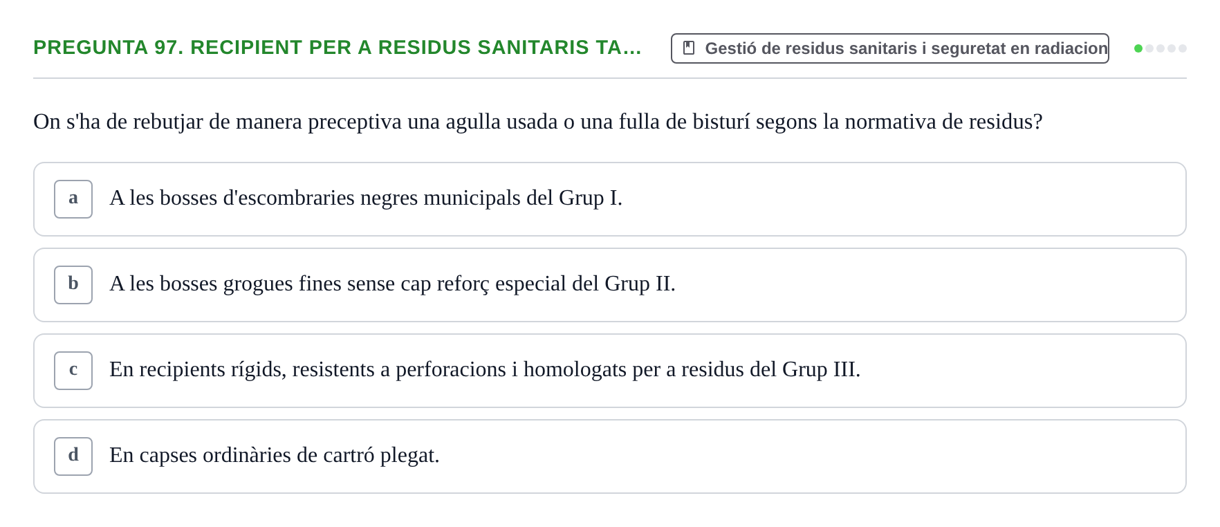 Enunciado: Pregunta 97. Recipient per a residus sanitaris ta… · Infermeria de salut pùblica i comunitària UB Examen Final de Salut Pública i Comunitària