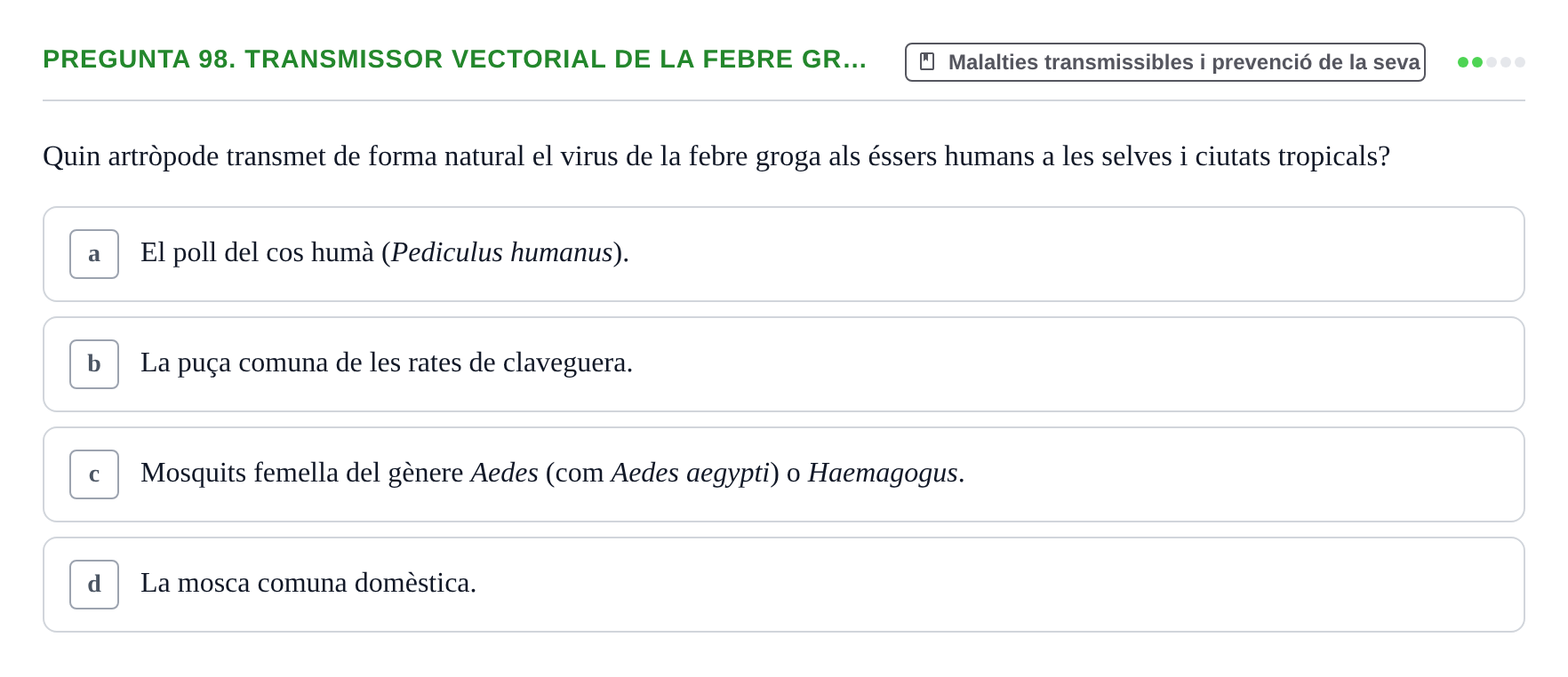 Enunciado: Pregunta 98. Transmissor vectorial de la febre gr… · Infermeria de salut pùblica i comunitària UB Examen Final de Salut Pública i Comunitària