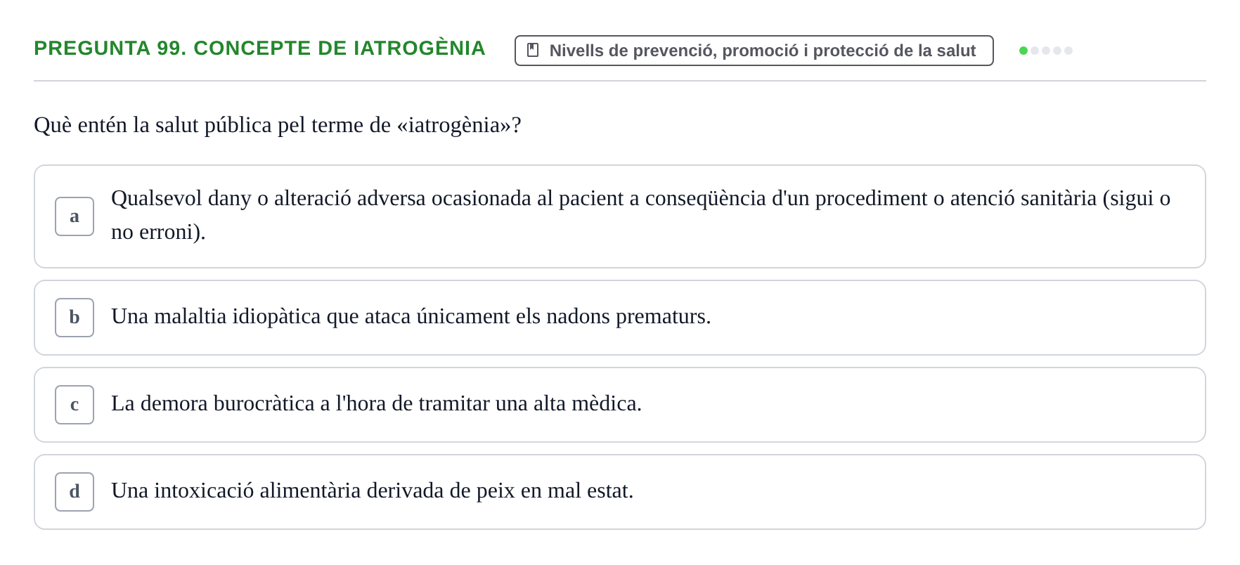 Enunciado: Pregunta 99. Concepte de iatrogènia · Infermeria de salut pùblica i comunitària UB Examen Final de Salut Pública i Comunitària