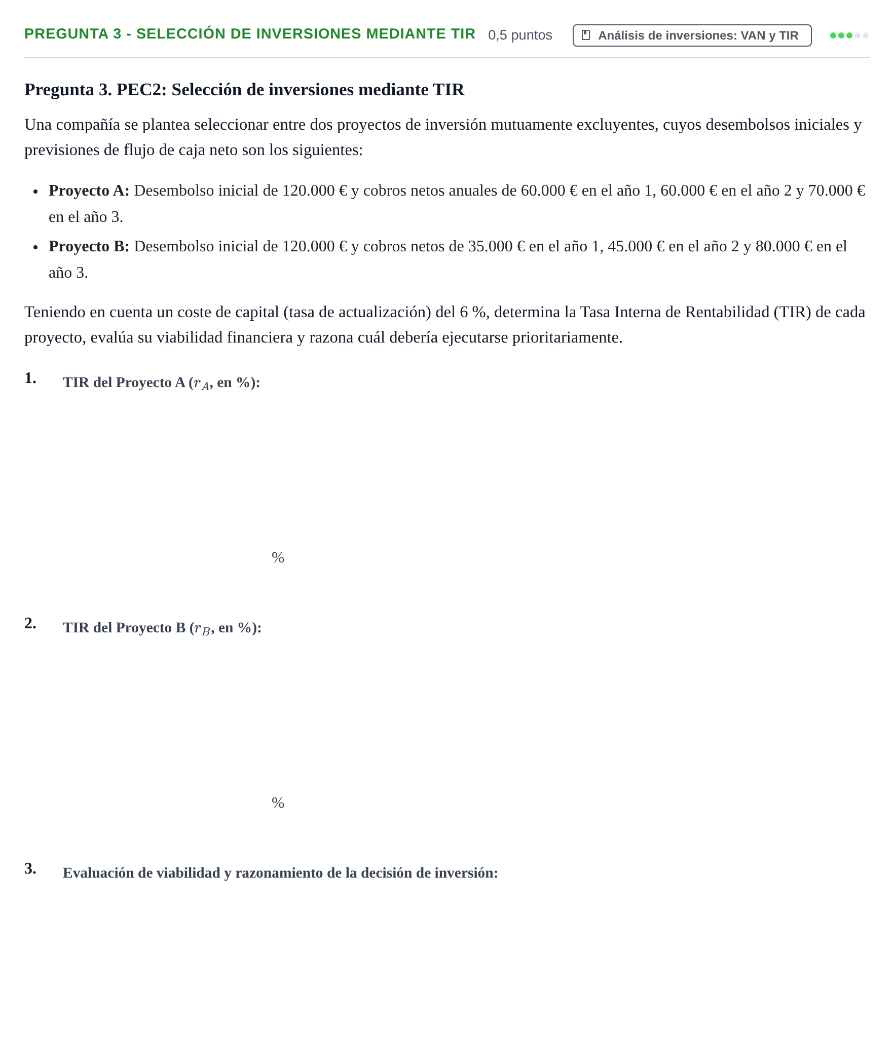 Enunciado: Pregunta 3 - Selección de inversiones mediante TIR · Administración y gestión de organizaciones UOC 2024
