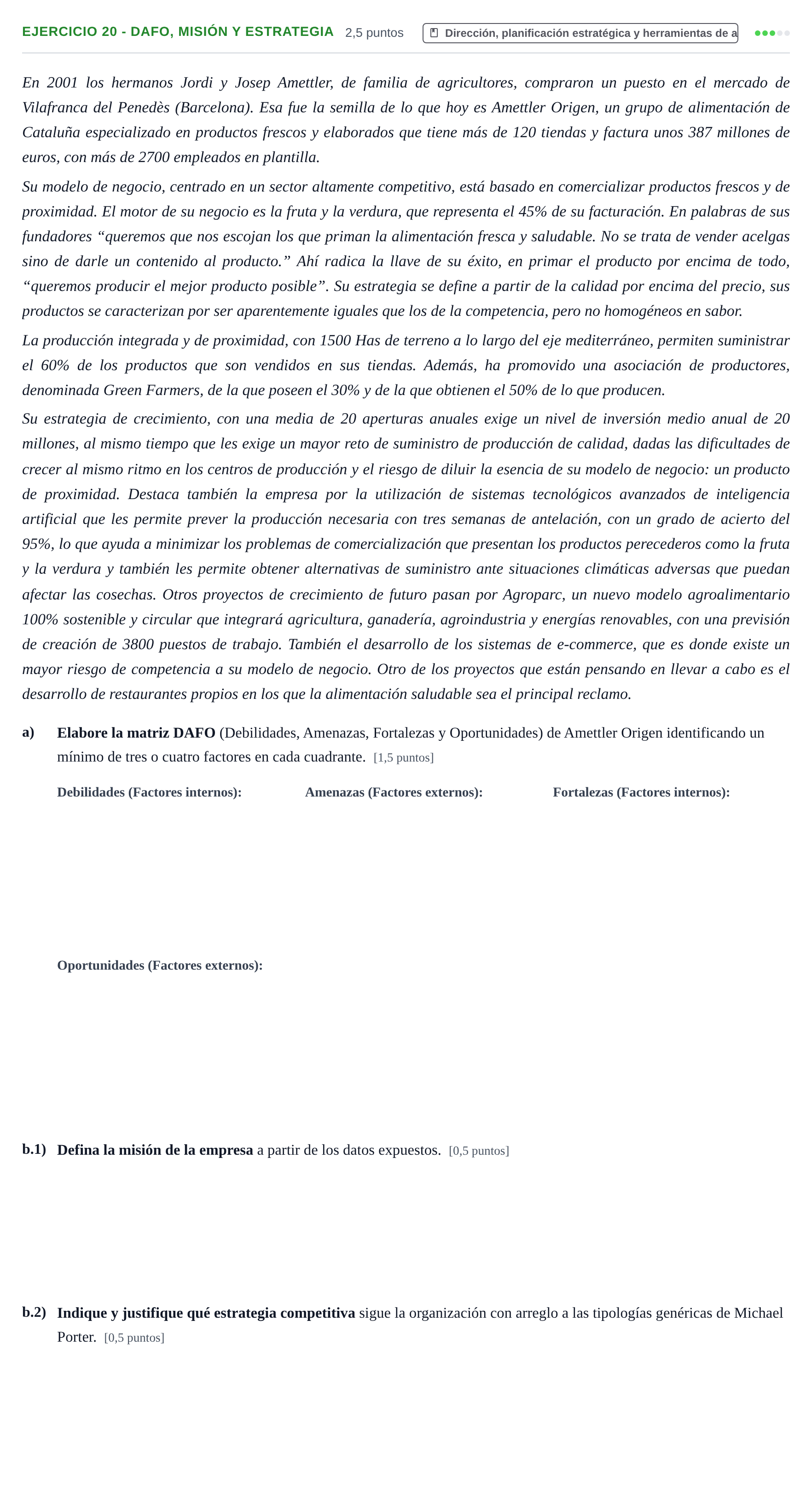 Enunciado: Ejercicio 20 - DAFO, misión y estrategia · Administración y gestión de organizaciones UOC 2023