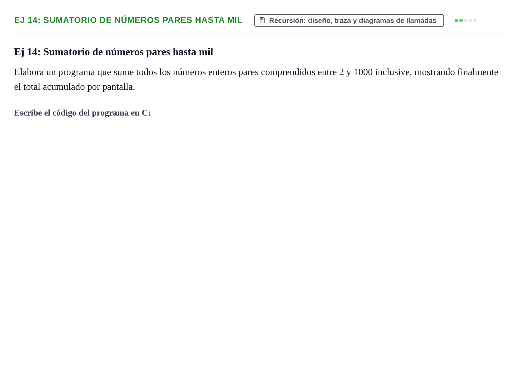 Enunciado: Ej 14: Sumatorio de números pares hasta mil