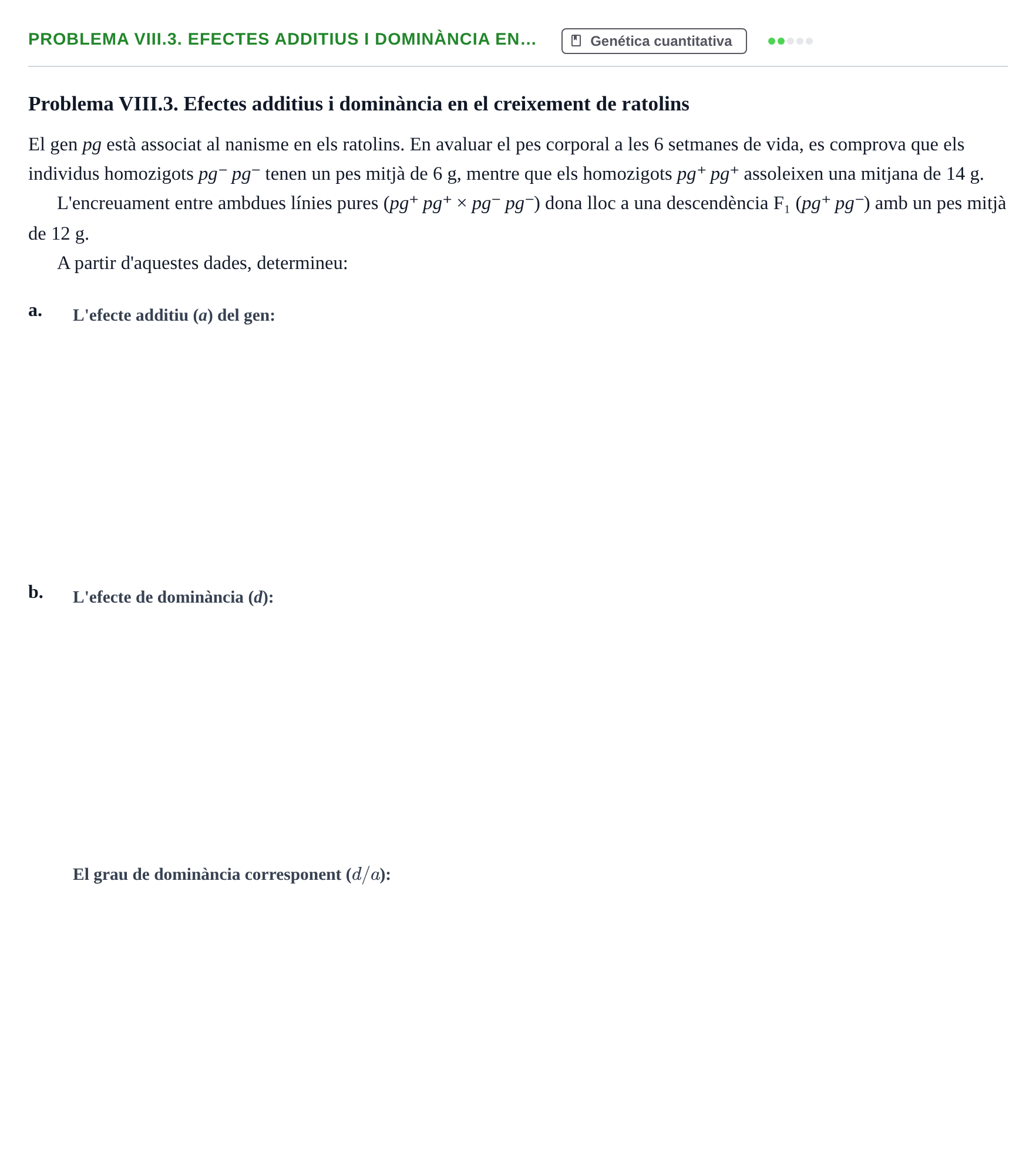 Enunciado: Problema VIII.3. Efectes additius i dominància en…