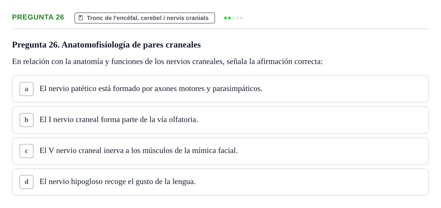 Enunciado: Pregunta 26 · Anatomía II UAB Examen de Anatomía II: Neuroanatomía y Miembro Inferior
