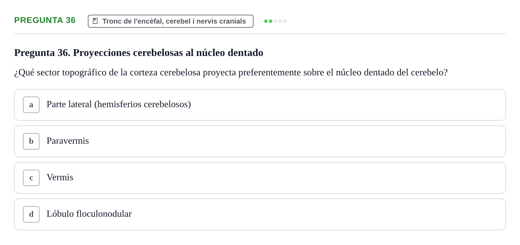 Enunciado: Pregunta 36 · Anatomía II UAB Examen de Anatomía II: Neuroanatomía y Miembro Inferior