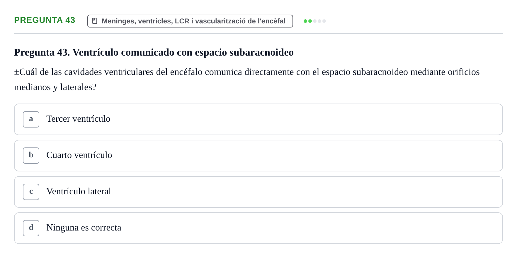 Enunciado: Pregunta 43 · Anatomía II UAB Examen de Anatomía II: Neuroanatomía y Miembro Inferior