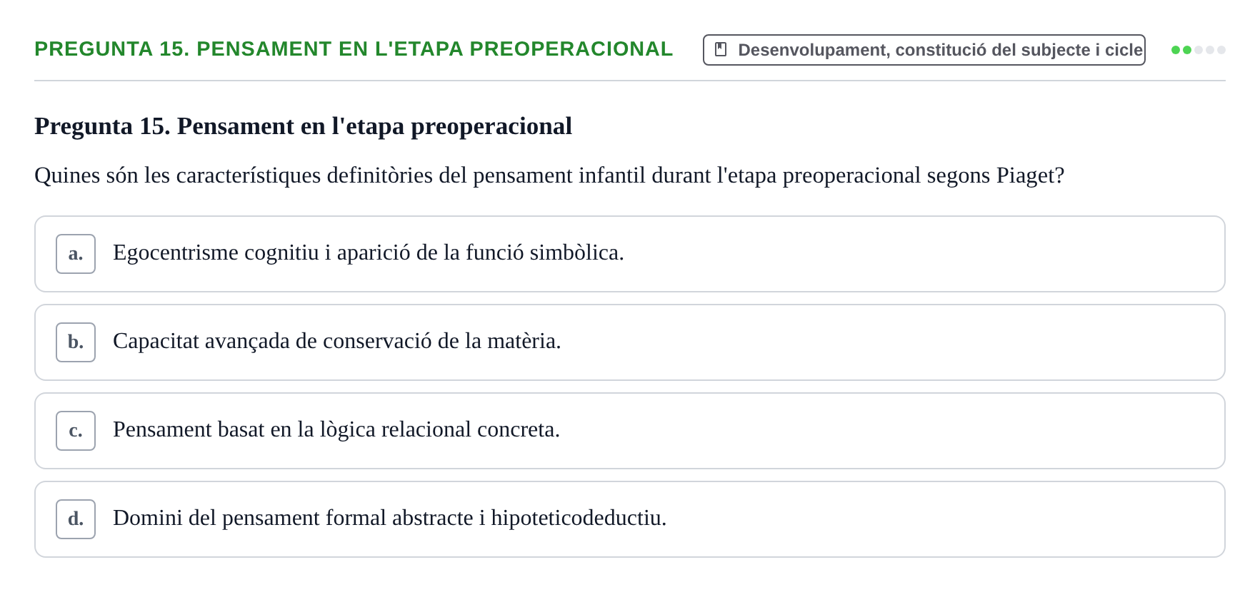 Enunciado: Pregunta 15. Pensament en l'etapa preoperacional · Ciències psicosocials aplicades UAB Examen Final de Ciències Psicosocials Aplicades