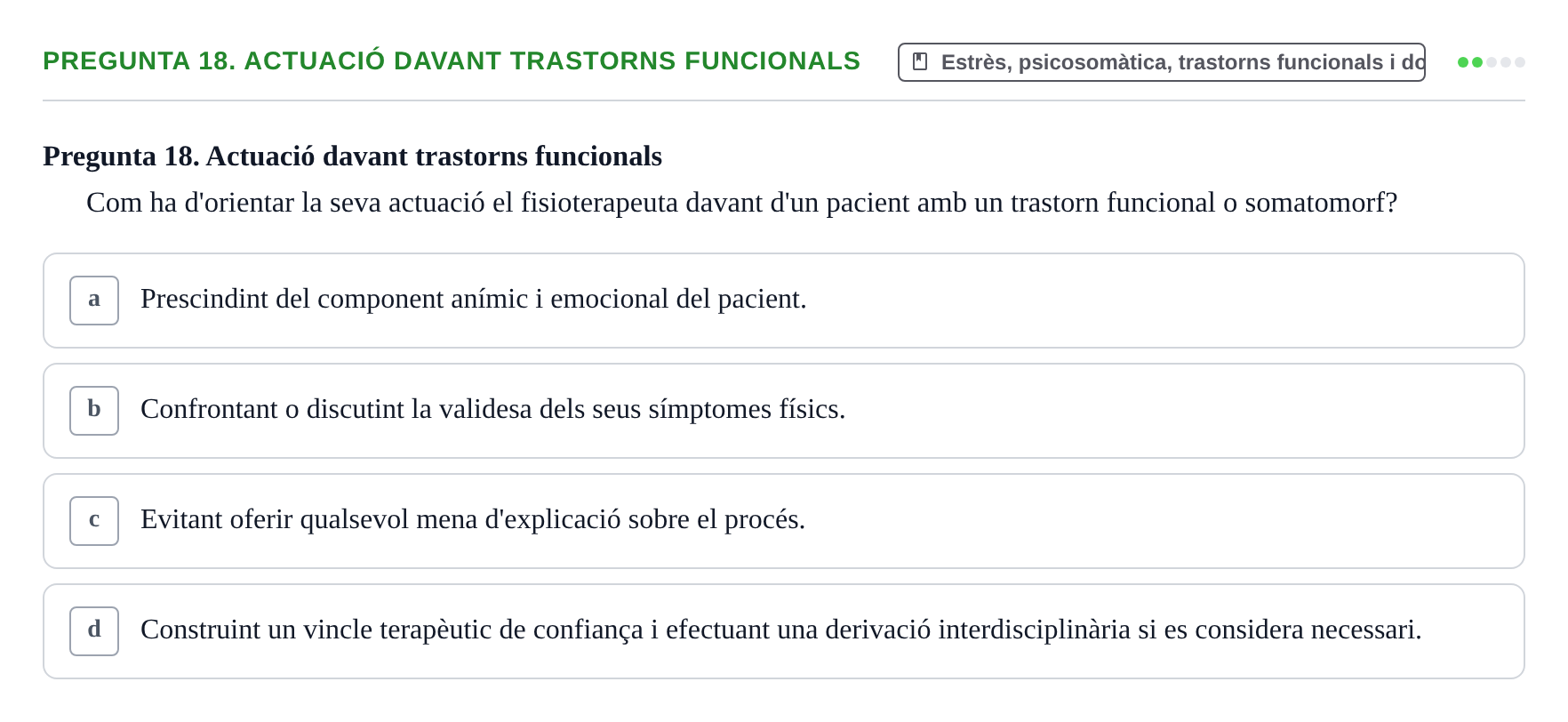 Enunciado: Pregunta 18. Actuació davant trastorns funcionals · Ciències psicosocials aplicades UAB Examen Final de Ciències Psicosocials Aplicades