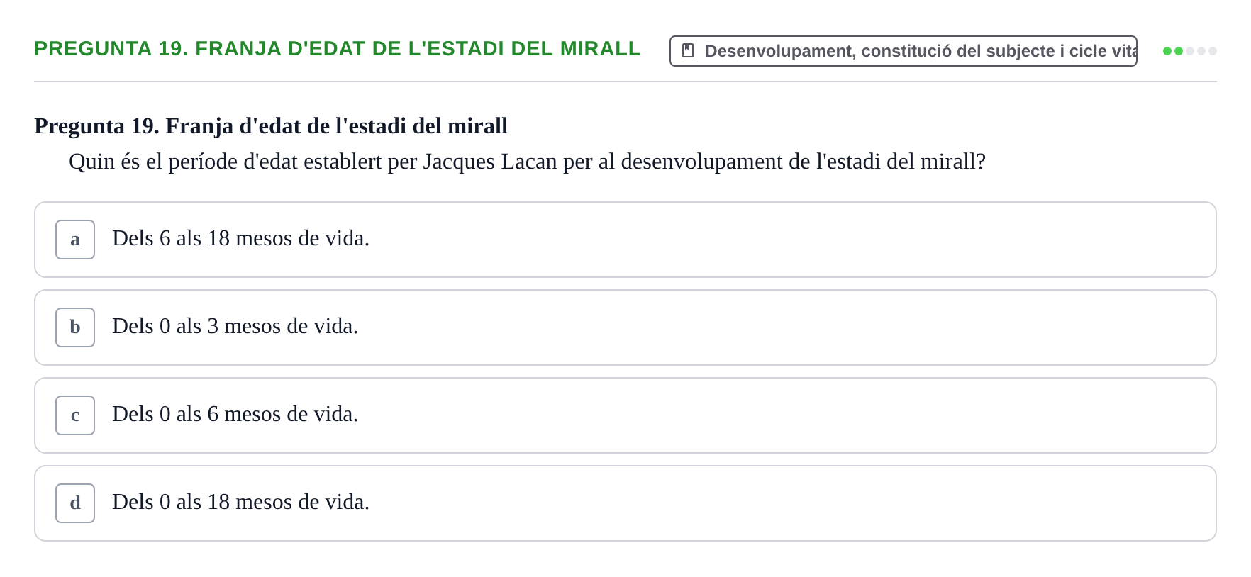 Enunciado: Pregunta 19. Franja d'edat de l'estadi del mirall · Ciències psicosocials aplicades UAB Examen Final de Ciències Psicosocials Aplicades