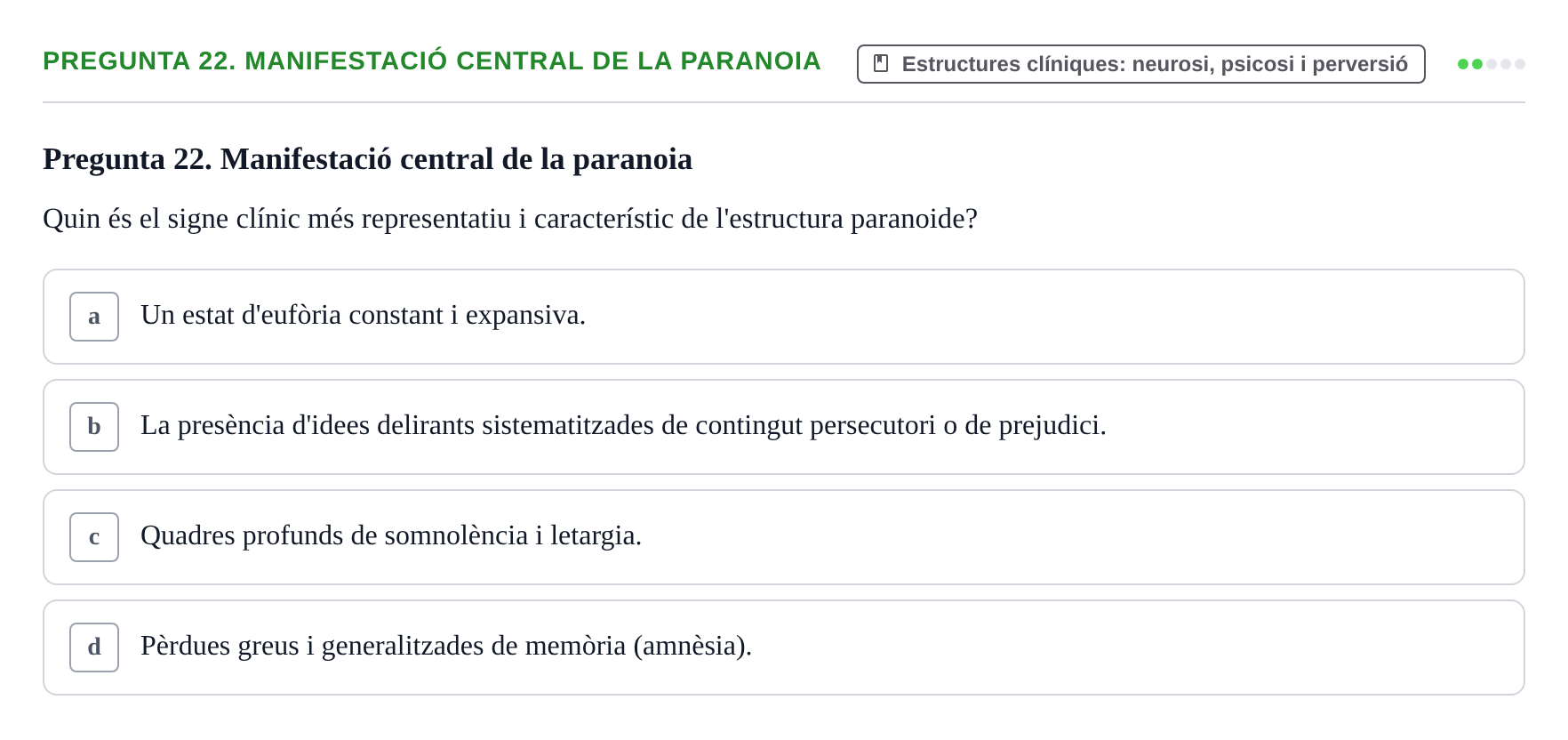 Enunciado: Pregunta 22. Manifestació central de la paranoia · Ciències psicosocials aplicades UAB Examen Final de Ciències Psicosocials Aplicades