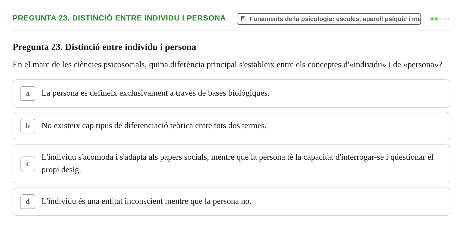 Enunciado: Pregunta 23. Distinció entre individu i persona · Ciències psicosocials aplicades UAB Examen Final de Ciències Psicosocials Aplicades