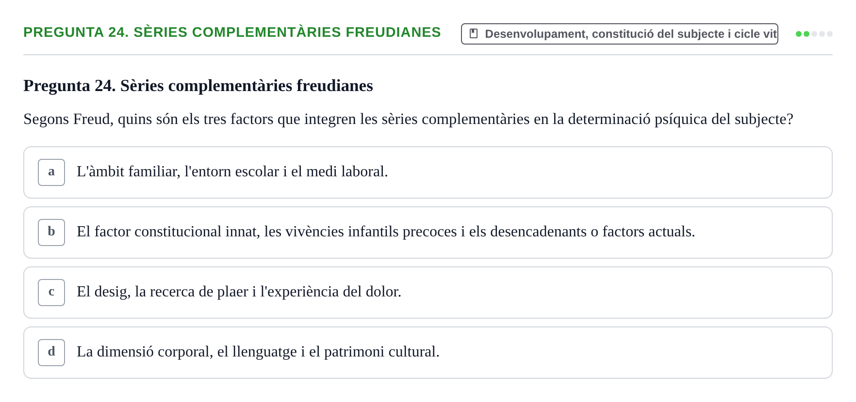 Enunciado: Pregunta 24. Sèries complementàries freudianes · Ciències psicosocials aplicades UAB Examen Final de Ciències Psicosocials Aplicades