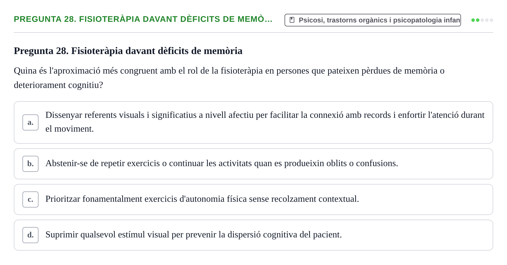 Enunciado: Pregunta 28. Fisioteràpia davant dèficits de memò… · Ciències psicosocials aplicades UAB Examen Final de Ciències Psicosocials Aplicades