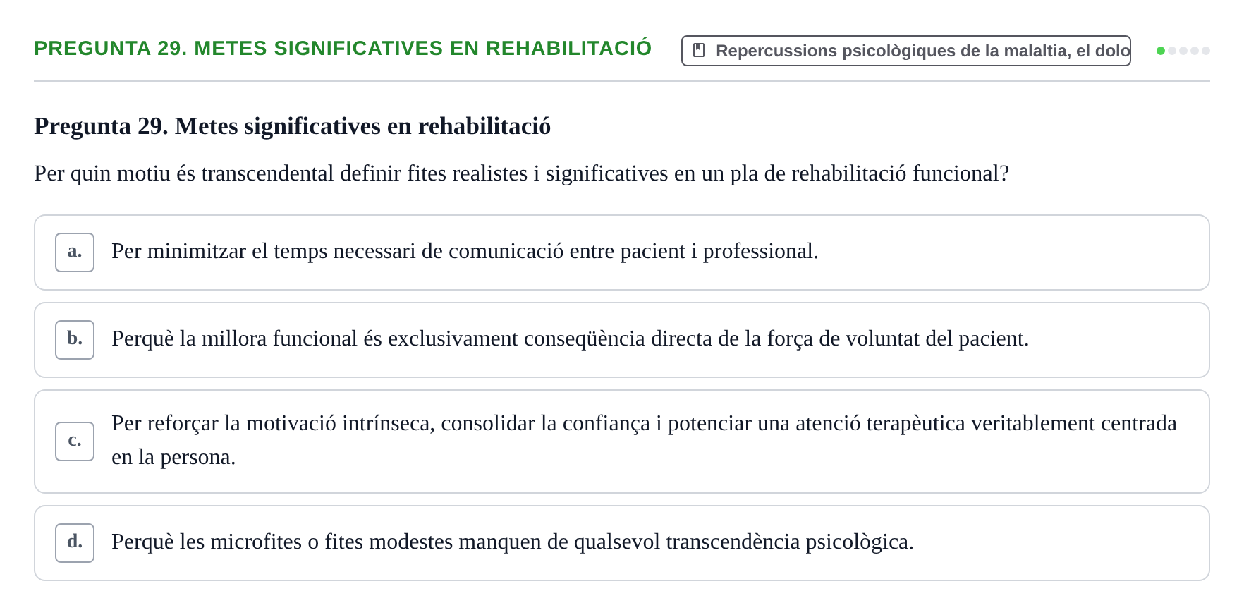 Enunciado: Pregunta 29. Metes significatives en rehabilitació · Ciències psicosocials aplicades UAB Examen Final de Ciències Psicosocials Aplicades