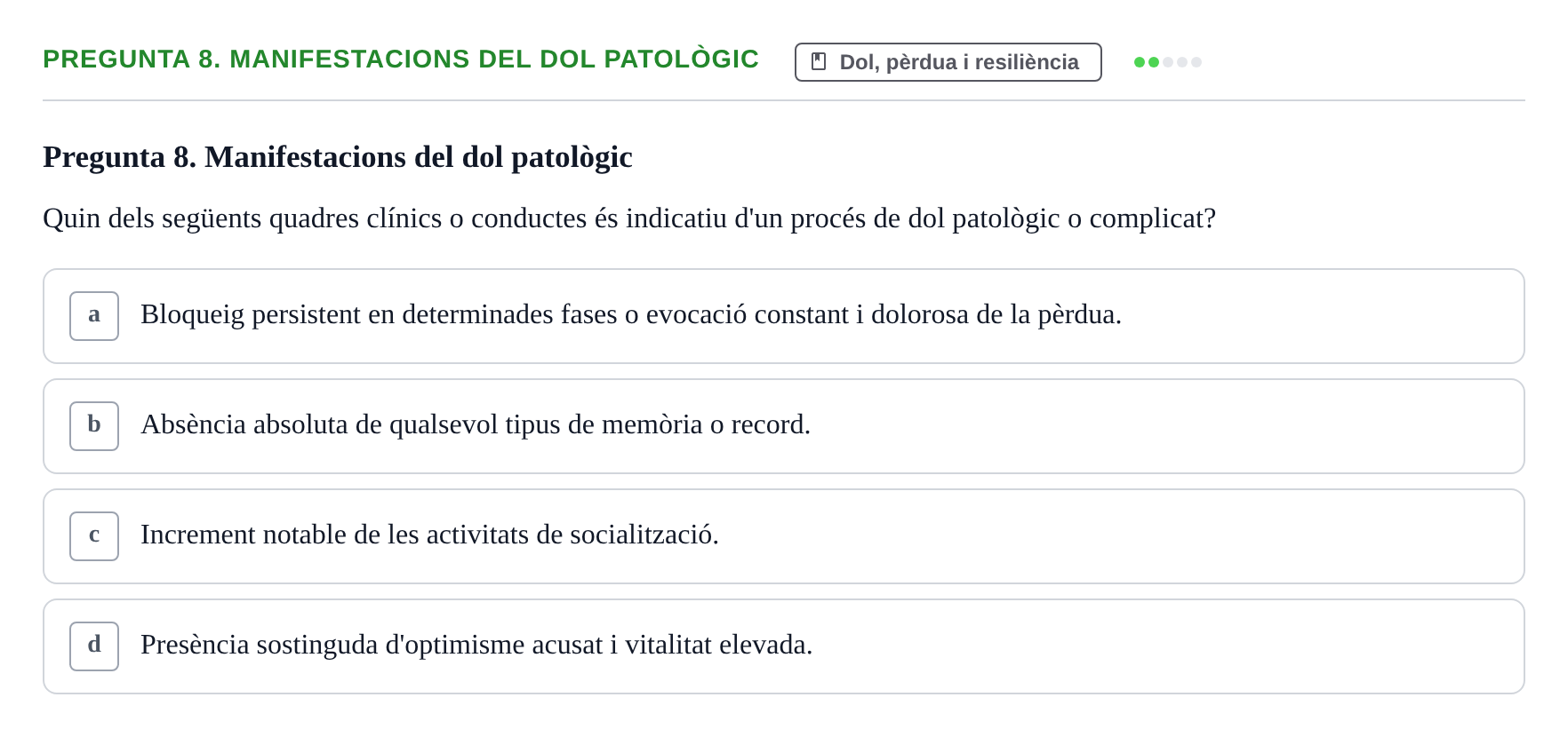Enunciado: Pregunta 8. Manifestacions del dol patològic · Ciències psicosocials aplicades UAB Examen Final de Ciències Psicosocials Aplicades