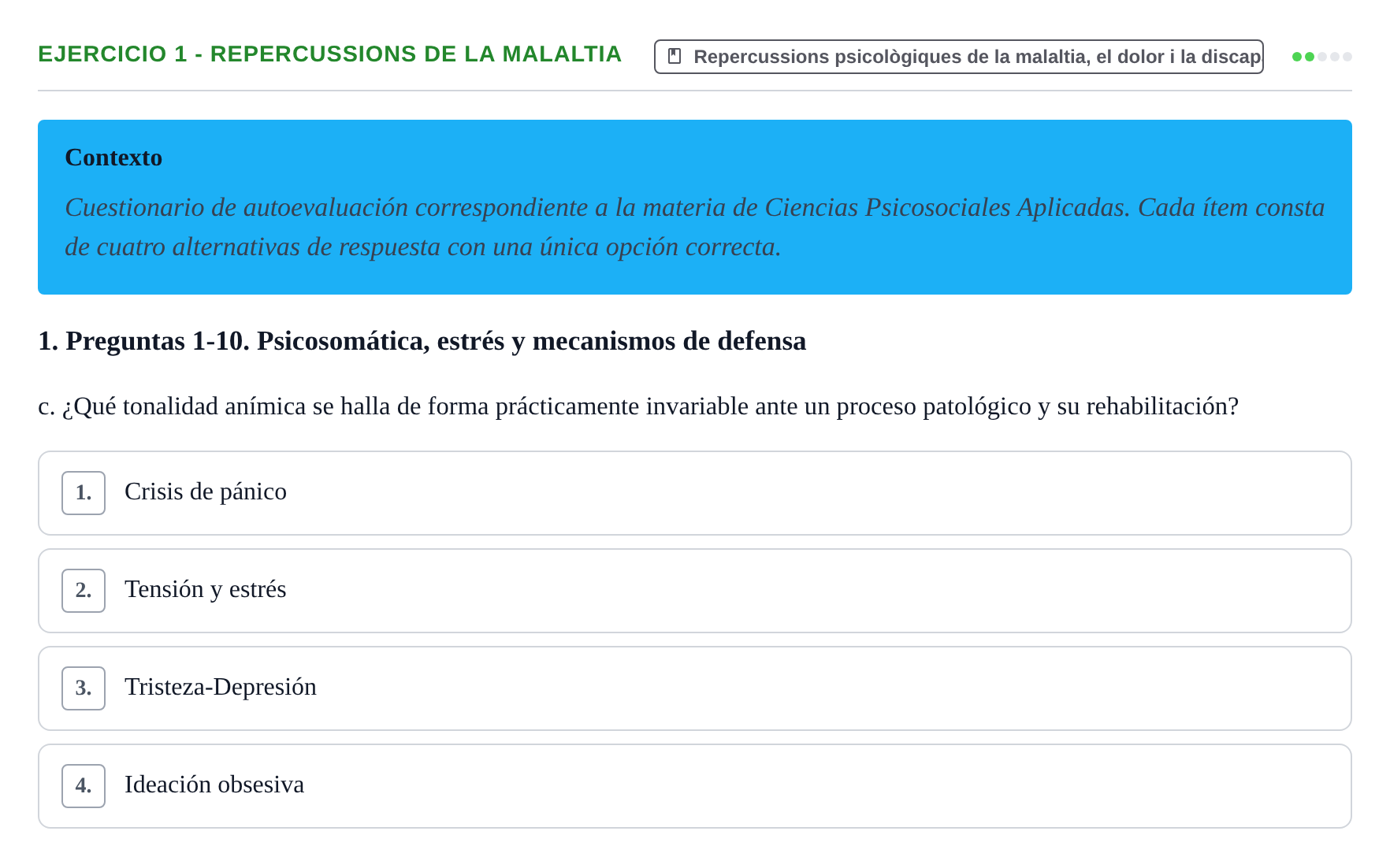 Enunciado: Ejercicio 1 - Repercussions de la malaltia · Ciències psicosocials aplicades UAB Recopilatorio de examen: Ciencias Psicosociales Aplicadas (Psicología y Psiquiatría)