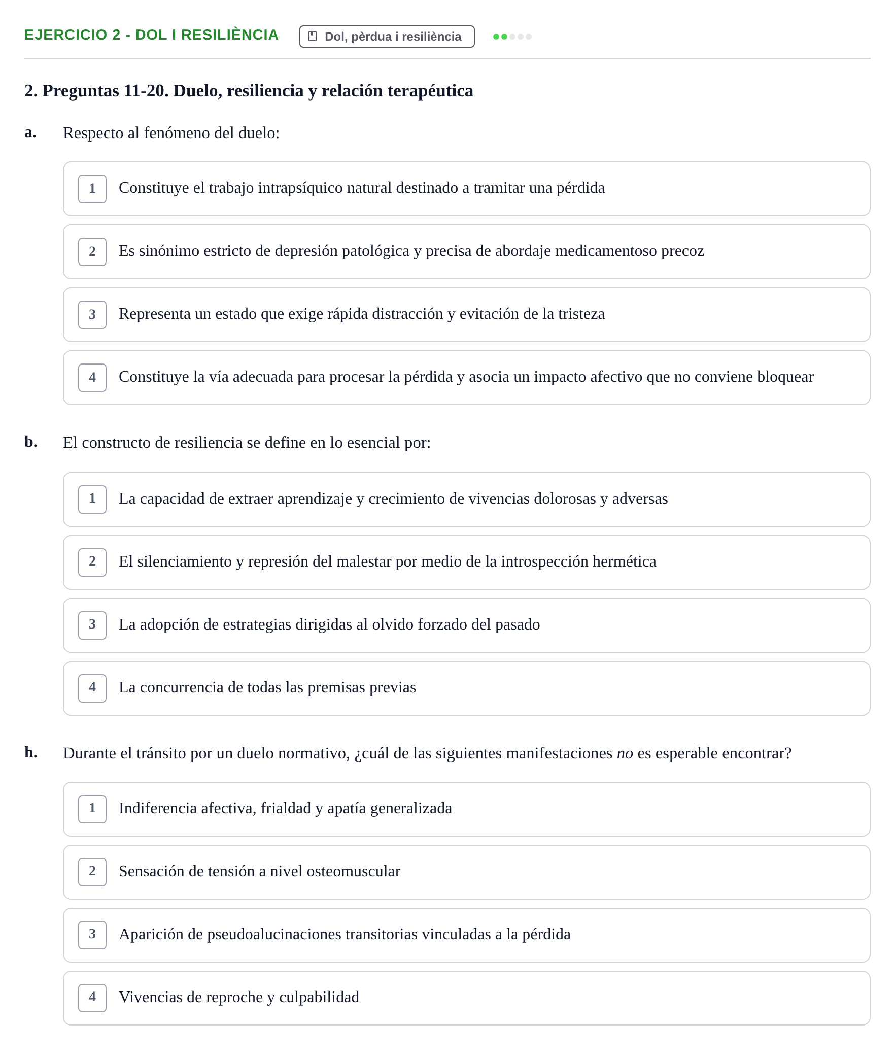 Enunciado: Ejercicio 2 - Dol i resiliència · Ciències psicosocials aplicades UAB Recopilatorio de examen: Ciencias Psicosociales Aplicadas (Psicología y Psiquiatría)