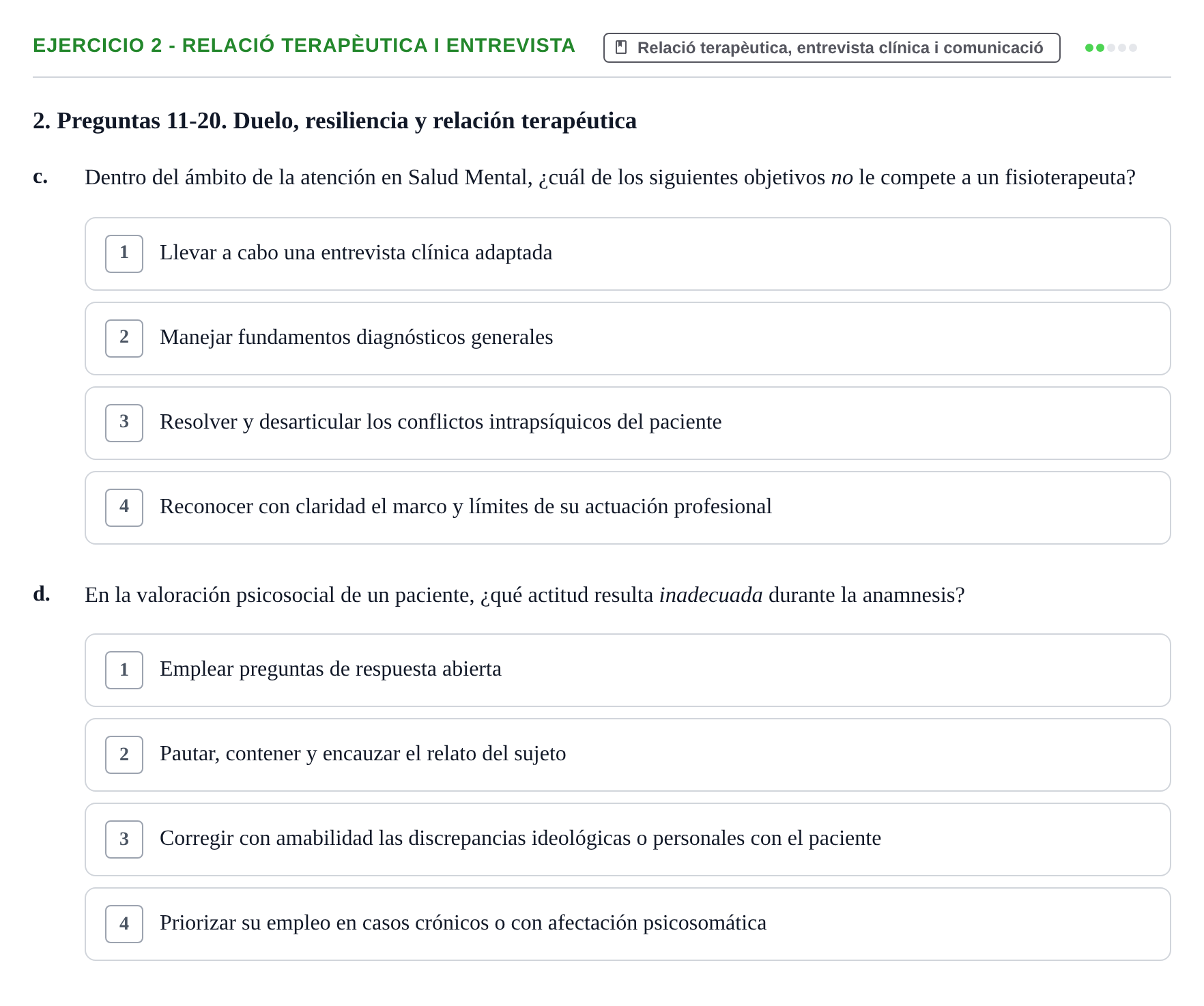 Enunciado: Ejercicio 2 - Relació terapèutica i entrevista · Ciències psicosocials aplicades UAB Recopilatorio de examen: Ciencias Psicosociales Aplicadas (Psicología y Psiquiatría)
