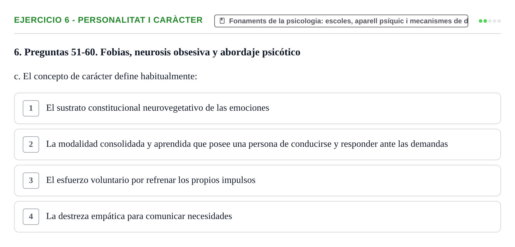 Enunciado: Ejercicio 6 - Personalitat i caràcter · Ciències psicosocials aplicades UAB Recopilatorio de examen: Ciencias Psicosociales Aplicadas (Psicología y Psiquiatría)