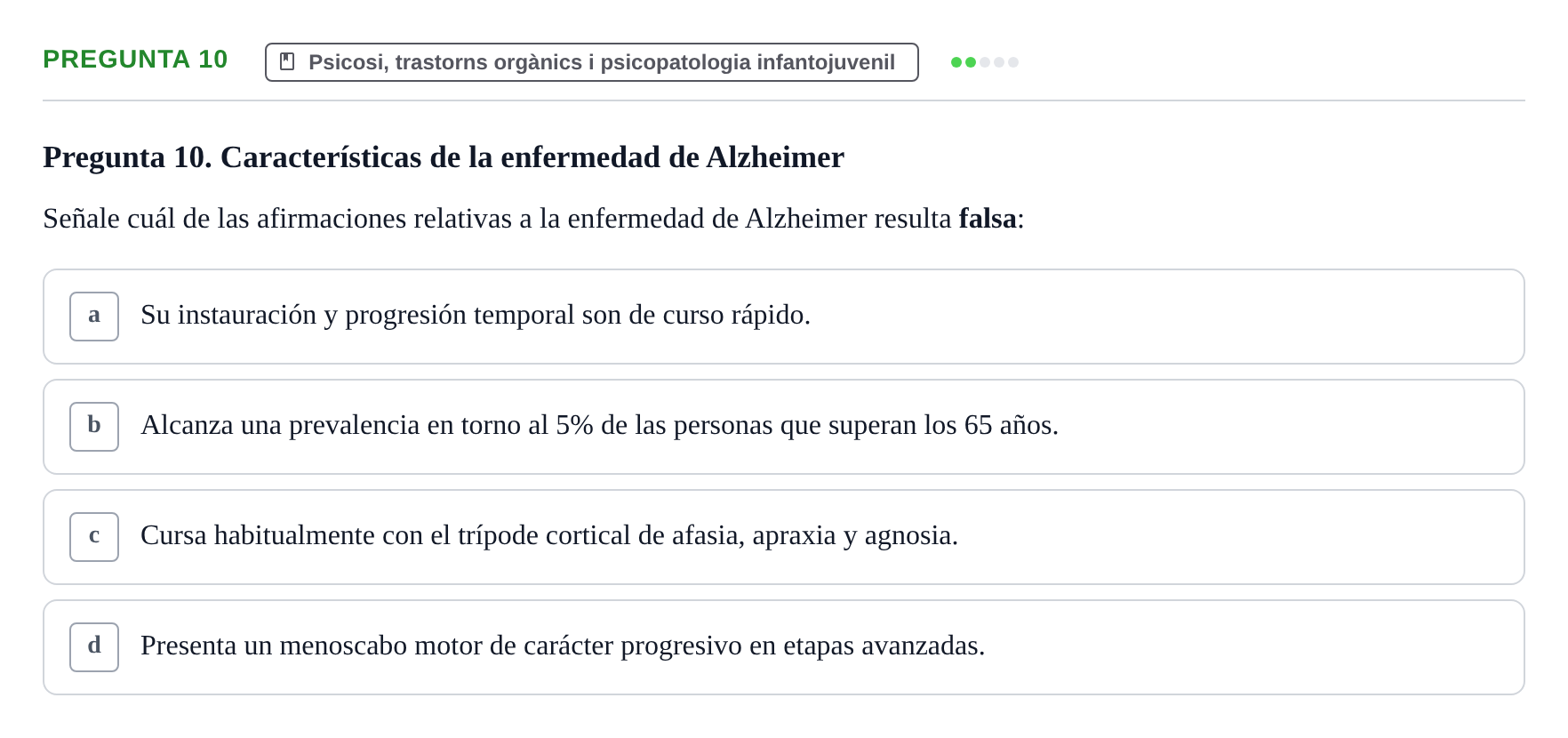 Enunciado: Pregunta 10 · Ciències psicosocials aplicades UAB Test de Autoevaluación de Psiquiatría