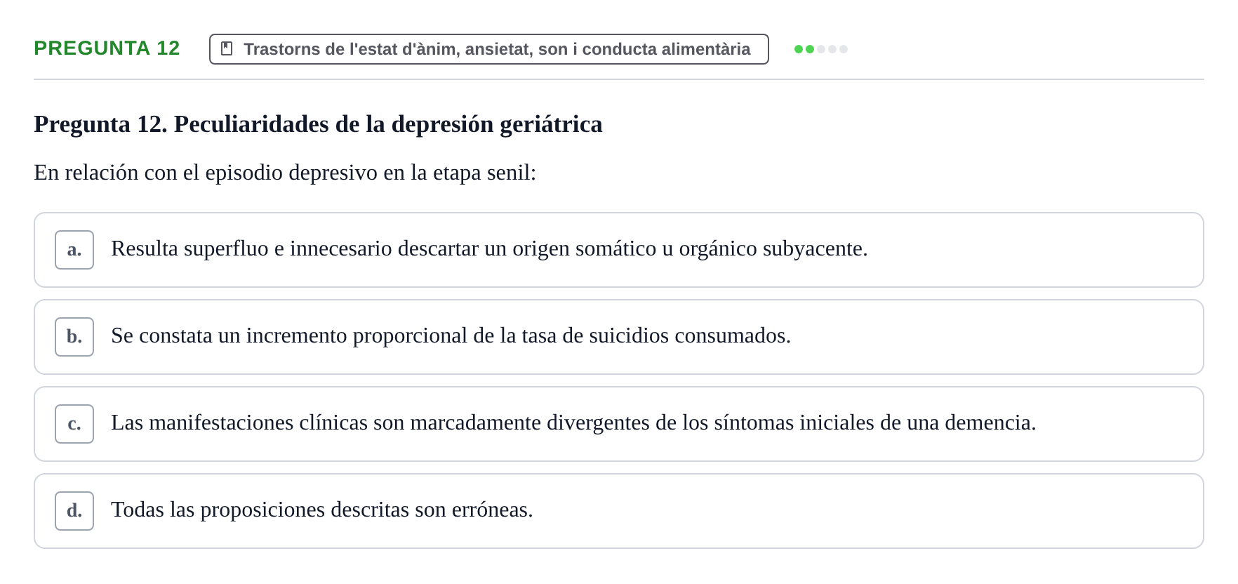 Enunciado: Pregunta 12 · Ciències psicosocials aplicades UAB Test de Autoevaluación de Psiquiatría