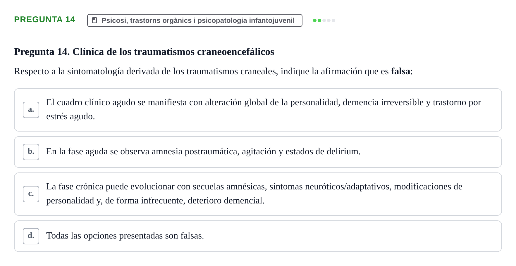 Enunciado: Pregunta 14 · Ciències psicosocials aplicades UAB Test de Autoevaluación de Psiquiatría