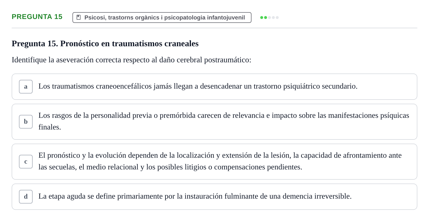 Enunciado: Pregunta 15 · Ciències psicosocials aplicades UAB Test de Autoevaluación de Psiquiatría