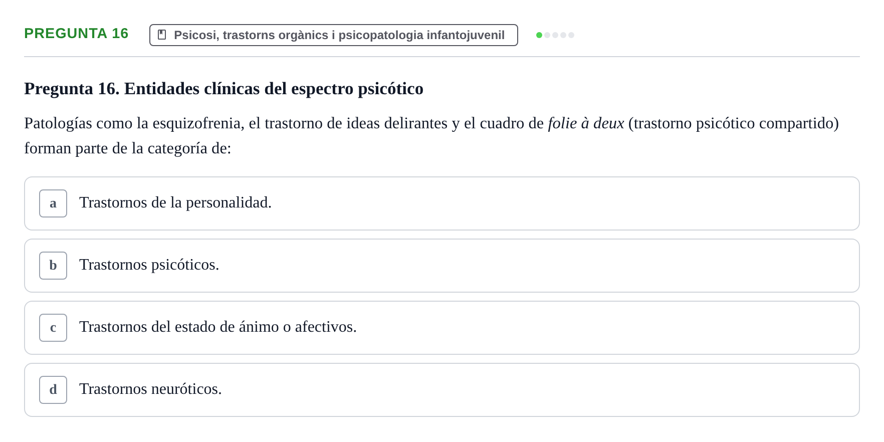 Enunciado: Pregunta 16 · Ciències psicosocials aplicades UAB Test de Autoevaluación de Psiquiatría