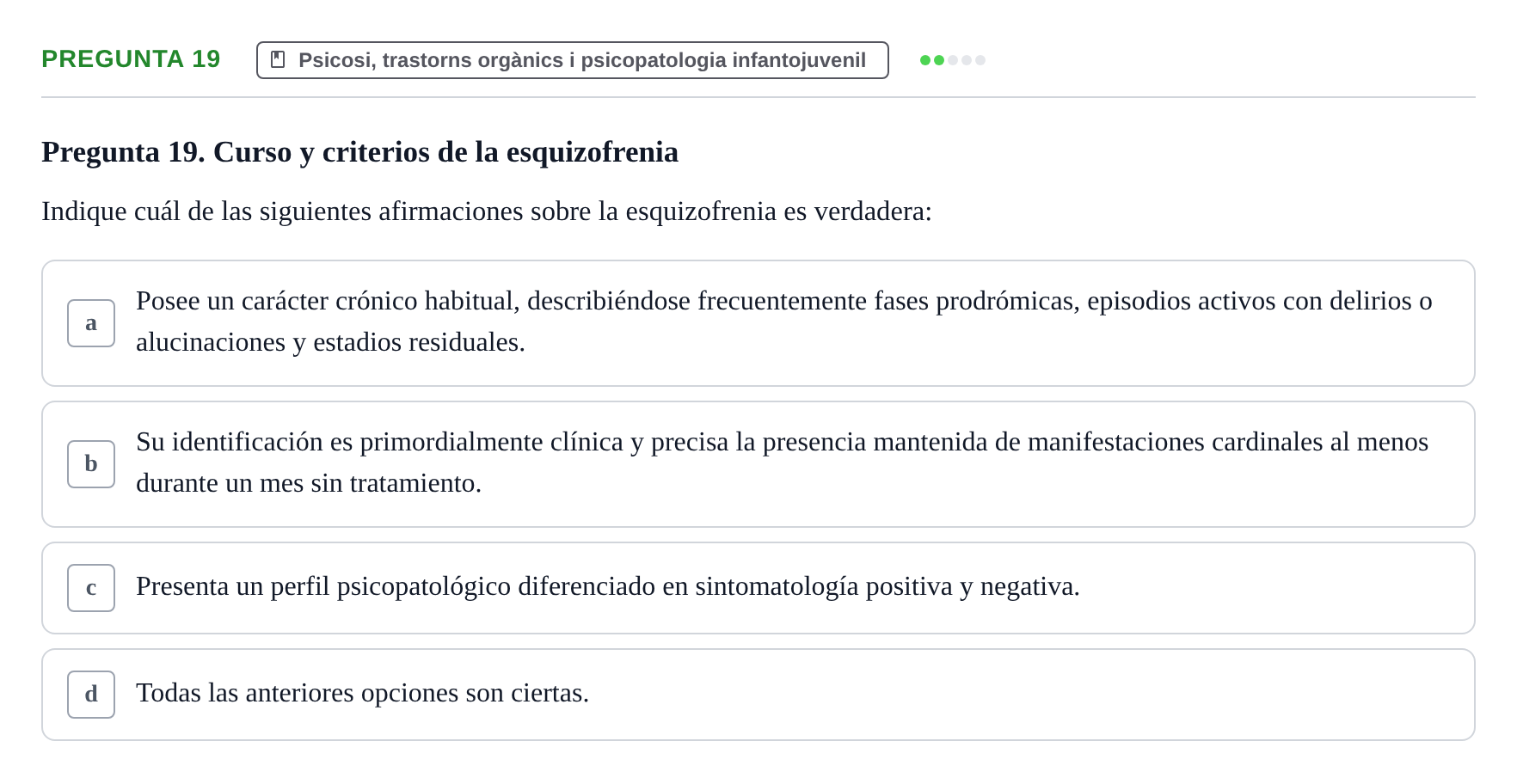 Enunciado: Pregunta 19 · Ciències psicosocials aplicades UAB Test de Autoevaluación de Psiquiatría