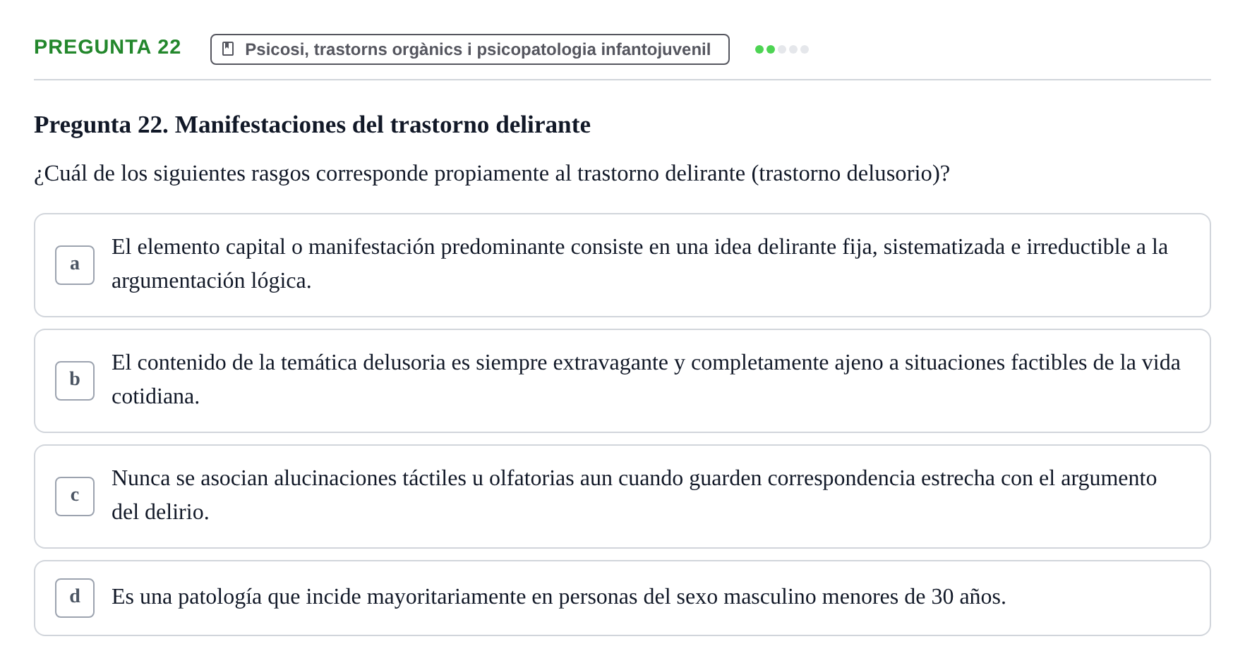 Enunciado: Pregunta 22 · Ciències psicosocials aplicades UAB Test de Autoevaluación de Psiquiatría