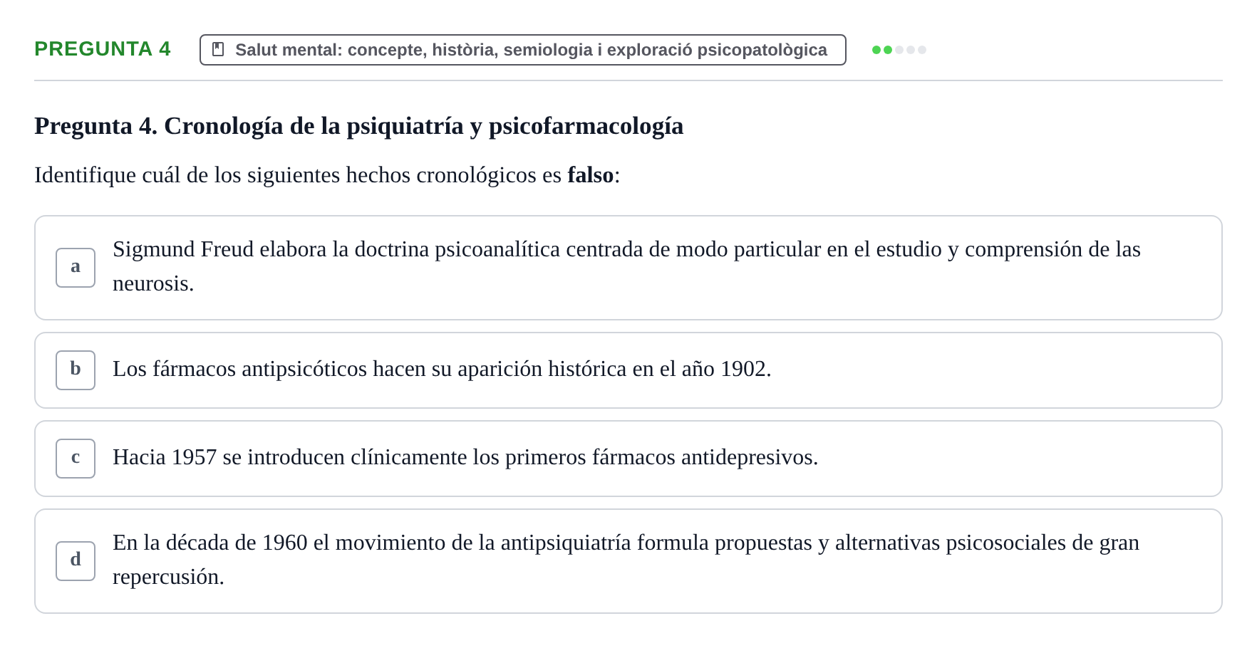 Enunciado: Pregunta 4 · Ciències psicosocials aplicades UAB Test de Autoevaluación de Psiquiatría