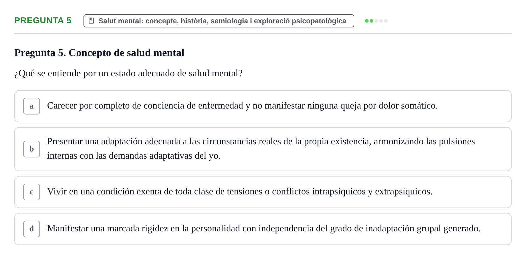 Enunciado: Pregunta 5 · Ciències psicosocials aplicades UAB Test de Autoevaluación de Psiquiatría