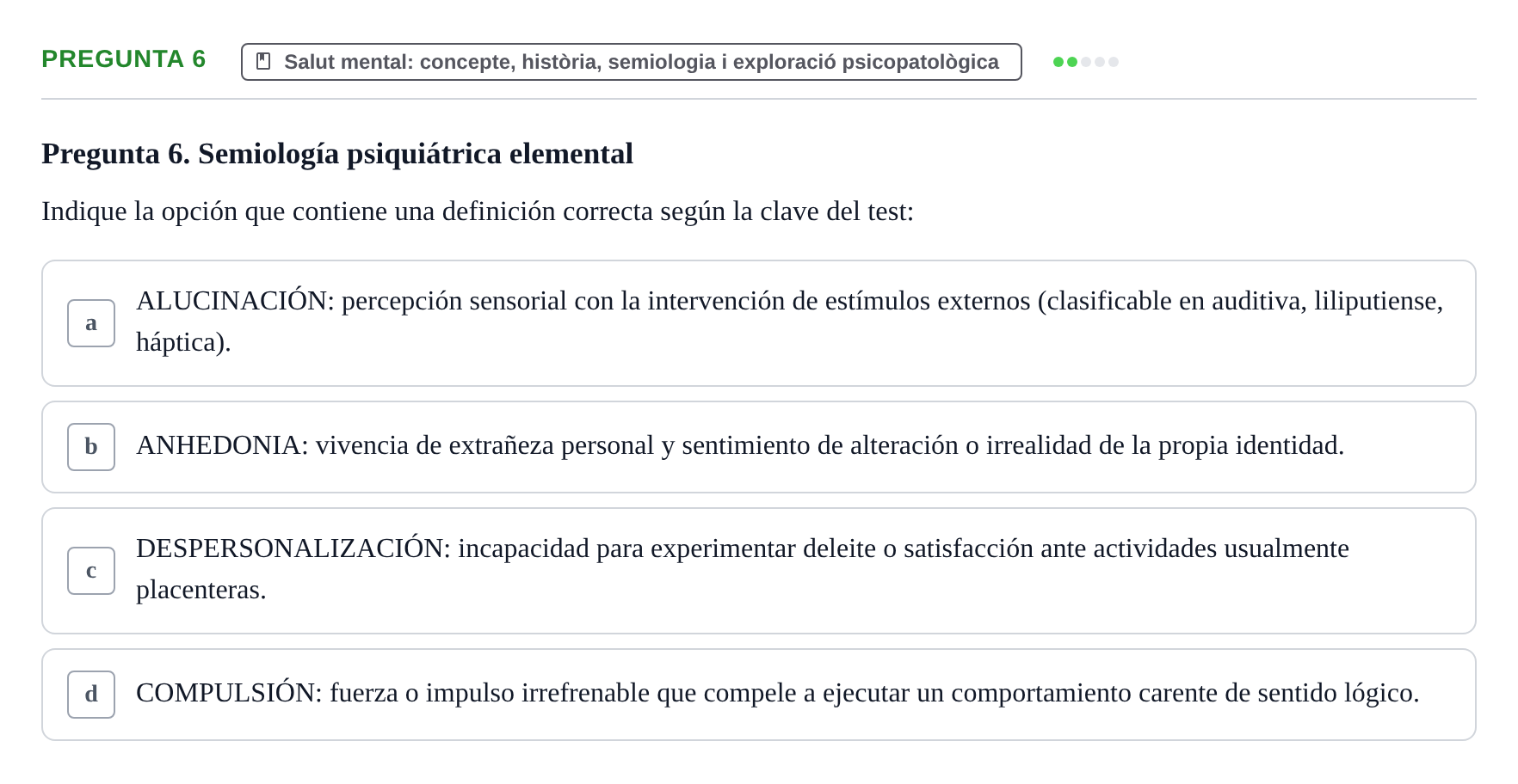 Enunciado: Pregunta 6 · Ciències psicosocials aplicades UAB Test de Autoevaluación de Psiquiatría