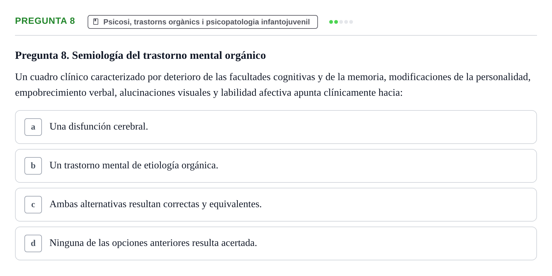 Enunciado: Pregunta 8 · Ciències psicosocials aplicades UAB Test de Autoevaluación de Psiquiatría