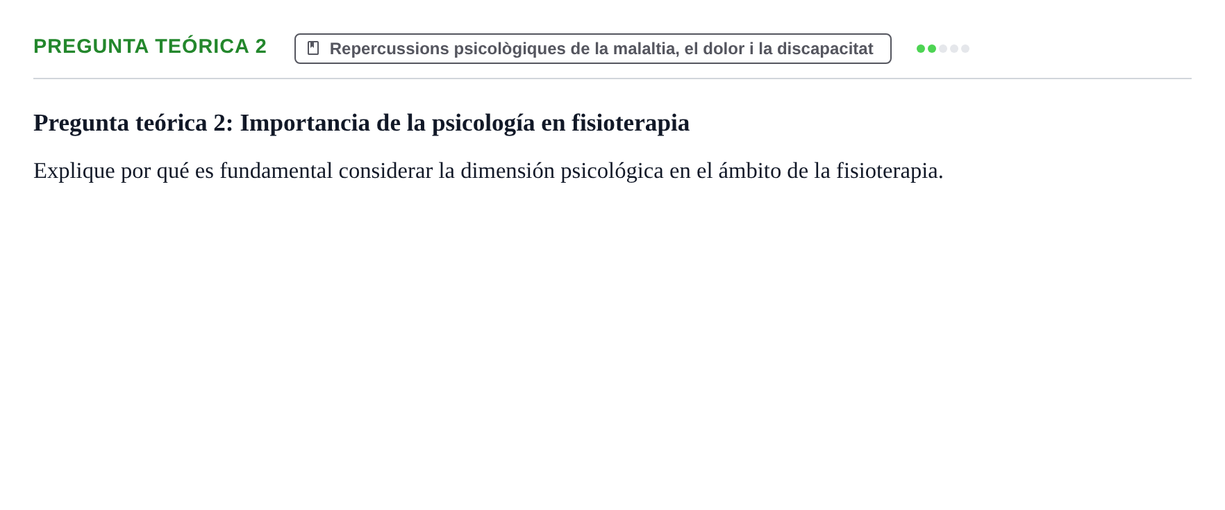 Enunciado: Pregunta teórica 2 · Ciències psicosocials aplicades UAB Examen de Psicología Básica aplicada a la Fisioterapia