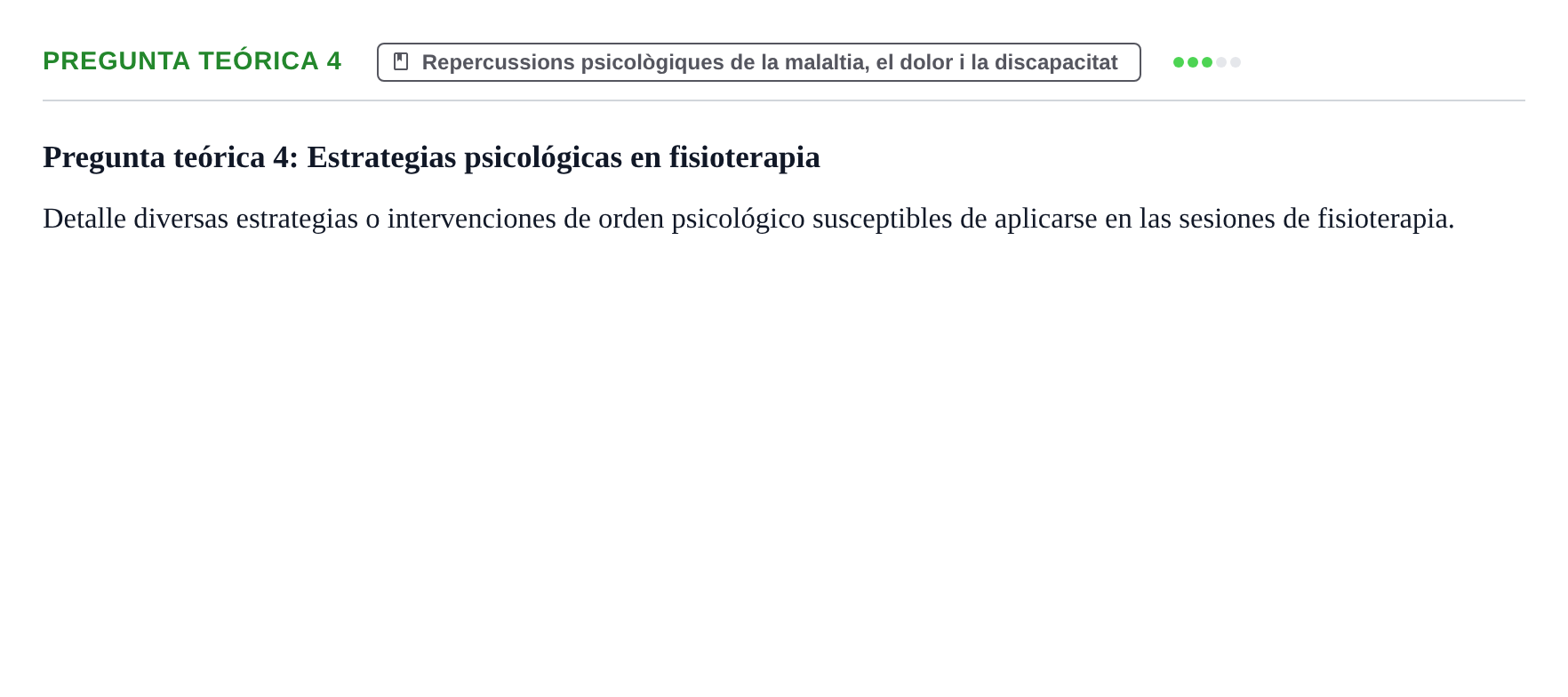 Enunciado: Pregunta teórica 4 · Ciències psicosocials aplicades UAB Examen de Psicología Básica aplicada a la Fisioterapia