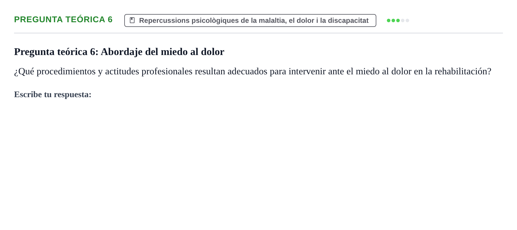 Enunciado: Pregunta teórica 6 · Ciències psicosocials aplicades UAB Examen de Psicología Básica aplicada a la Fisioterapia