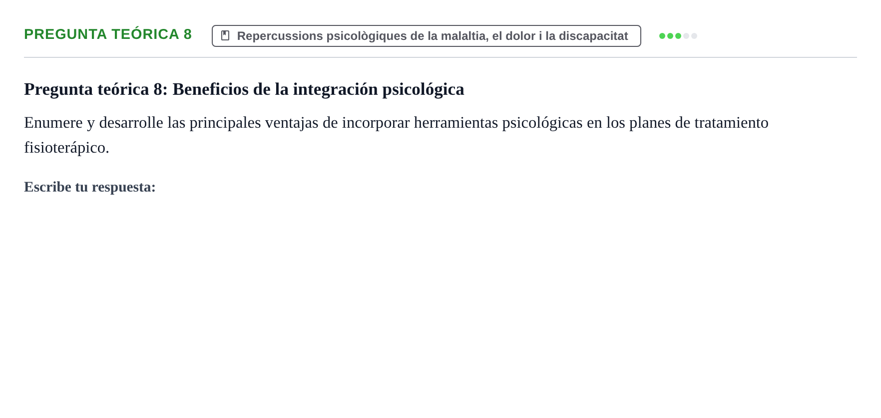 Enunciado: Pregunta teórica 8 · Ciències psicosocials aplicades UAB Examen de Psicología Básica aplicada a la Fisioterapia