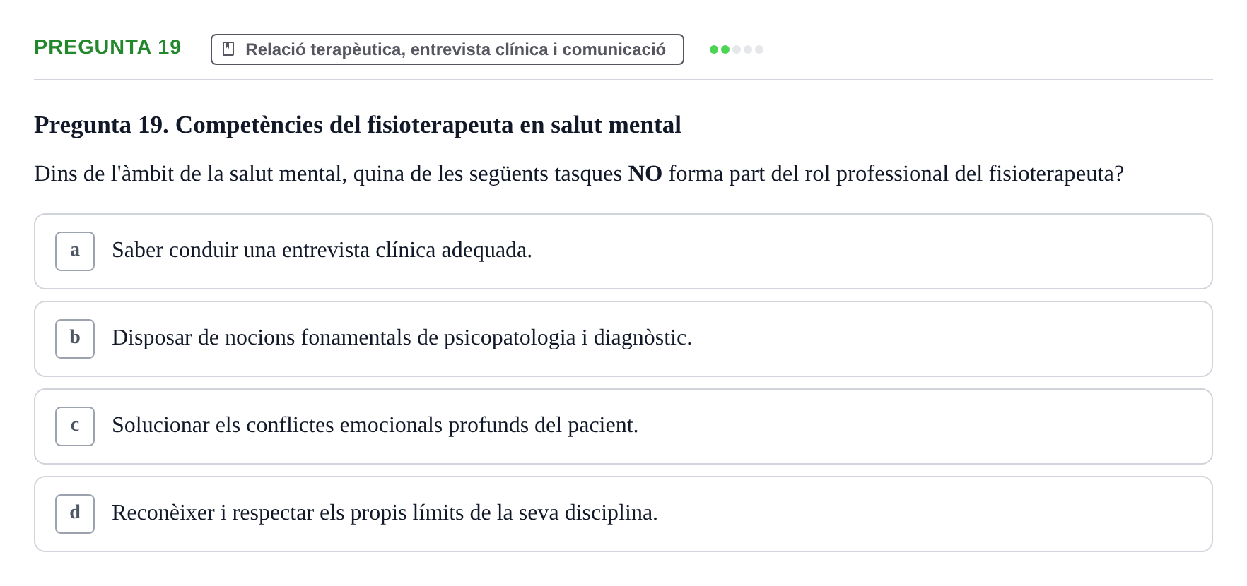 Enunciado: Pregunta 19 · Ciències psicosocials aplicades UAB Examen de Psicologia - Ciències Psicosocials Aplicades