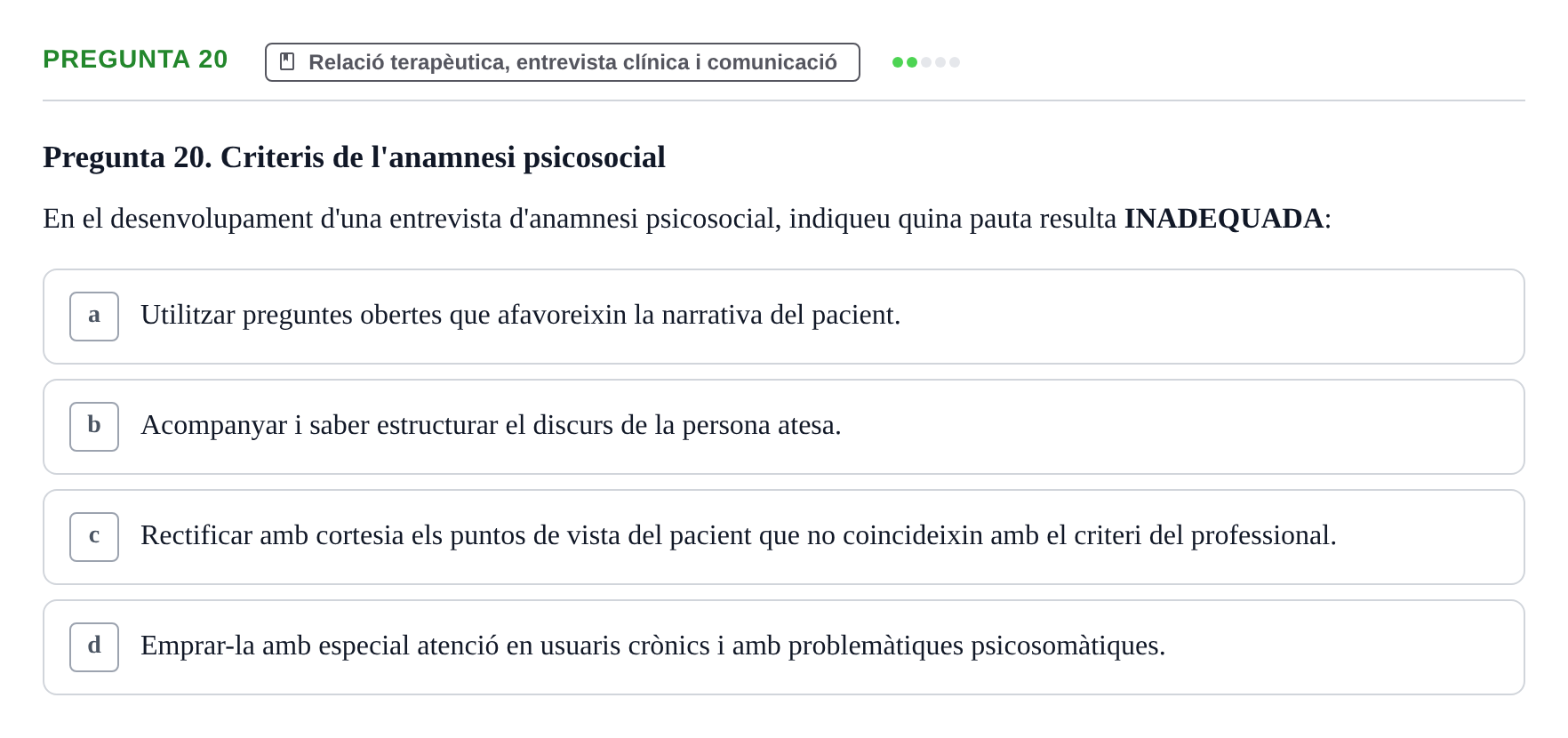 Enunciado: Pregunta 20 · Ciències psicosocials aplicades UAB Examen de Psicologia - Ciències Psicosocials Aplicades