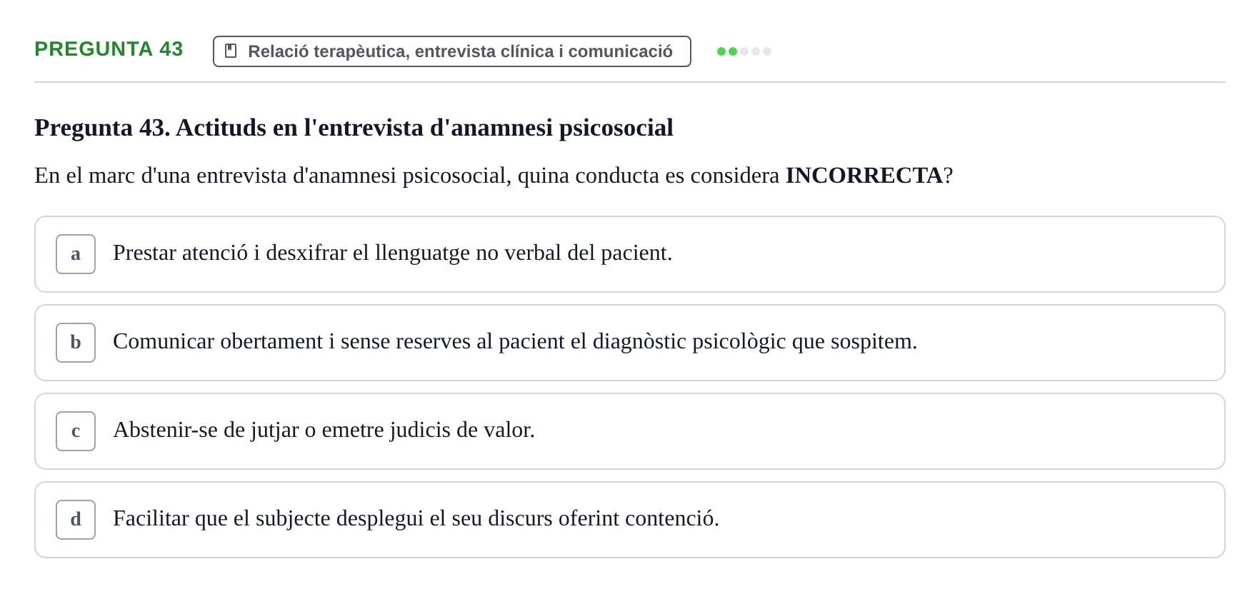 Enunciado: Pregunta 43 · Ciències psicosocials aplicades UAB Examen de Psicologia - Ciències Psicosocials Aplicades